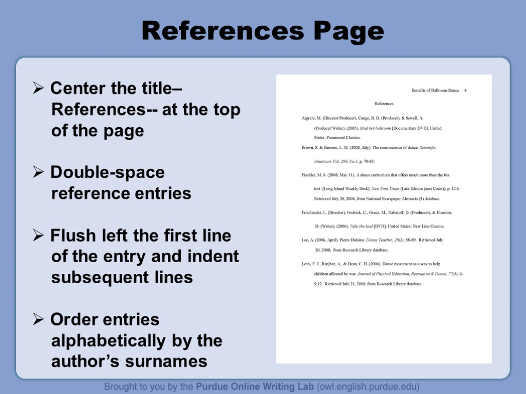 References Page Center the title– References-- at the top of the page Double-space reference